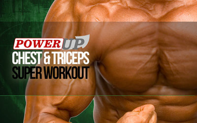 Power Up- Chest and Triceps Super Workout