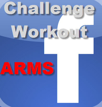 Facebook Challenge Workout- Arms