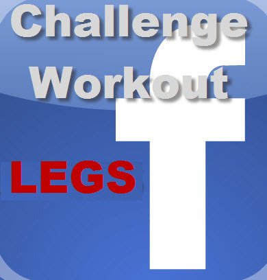 Facebook Challenge Workout- Legs