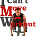I cant move workout