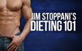 Jim Stoppani's Dieting 101