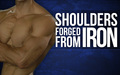 Shoulders Forged From Iron
