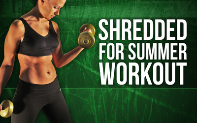 Shredded 4 Summer Workout