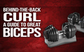 Behind The Back Curl- A Guide To Great Biceps image