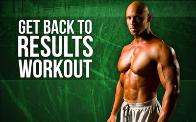 The Get Back to Results Workout