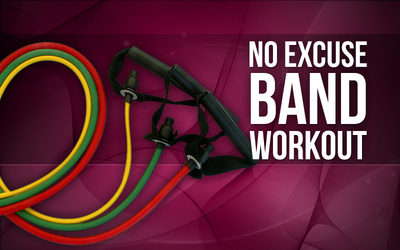 No Excuse Band Workout