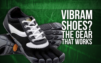 Vibram Shoes? The Gear That Works