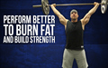 Perform Better To Burn Fat and Build Strength image