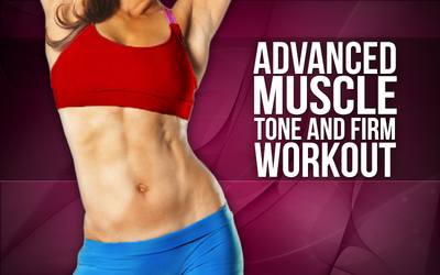 Advanced Muscle Tone and Firm Workout
