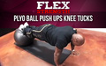 FLEX Strength- Plyo Ball Push ups Knee Tucks image